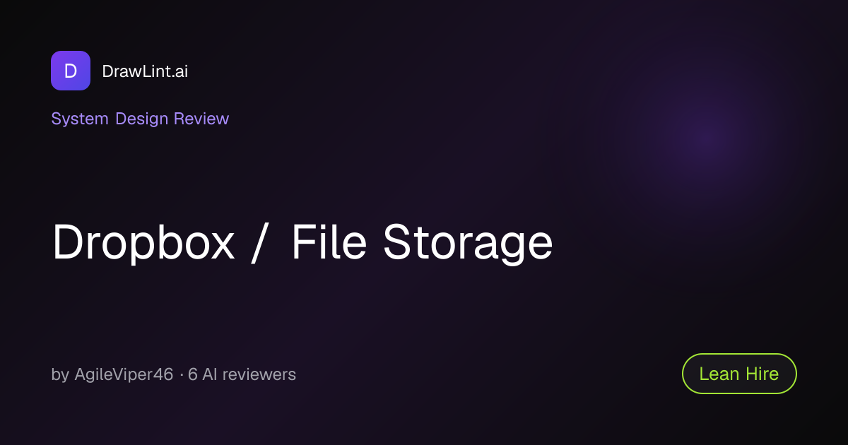 Dropbox / File Storage — System Design by AgileViper46 | DrawLint.ai